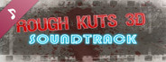 ROUGH KUTS: 3D Soundtrack