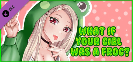 What if your girl was a frog? 18+ Adult Only Content cover art