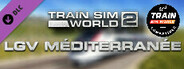 Train Sim World®: LGV Mediterranee: Marseille - Avignon Route Add-On - TSW2 & TSW3 compatible