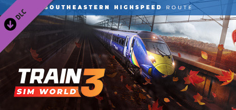Train Sim World® 3: Southeastern Highspeed: London St Pancras – Ashford Intl & Faversham Route Add-On cover art