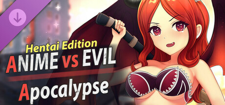 Anime vs Evil: Apocalypse - Hentai Edition cover art