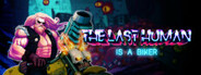 THE LAST HUMAN IS A BIKER System Requirements