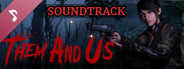 Them and Us Soundtrack