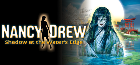 Nancy Drew:  Shadow at the Water's Edge