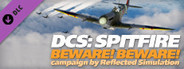 DCS: Spitfire Beware! Beware! Campaign by Reflected Sims