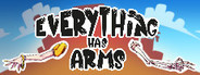 Everything Has Arms System Requirements