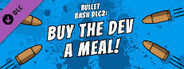 Buy The Dev a Meal - Bullet Bash