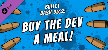Buy The Dev a Meal - Bullet Bash cover art