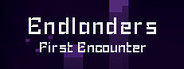 Endlanders : First Encounter