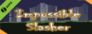 Impossible Slasher! Hack and Slash Demo
