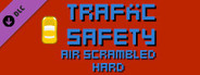 Traffic Safety Air Scrambled Hard