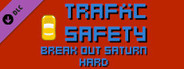 Traffic Safety Break Out Saturn Hard