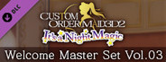 CUSTOM ORDER MAID 3D2 It's a Night Magic Welcome Master Set Vol.03