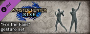 Monster Hunter Rise - "For the Fans" gesture set