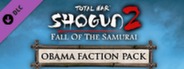 Total War: SHOGUN 2 - Fall of the Samurai - Obama Faction Pack DLC