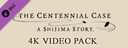 The Centennial Case: A Shijima Story 4K Video Pack