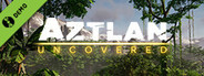 Aztlan Uncovered Demo