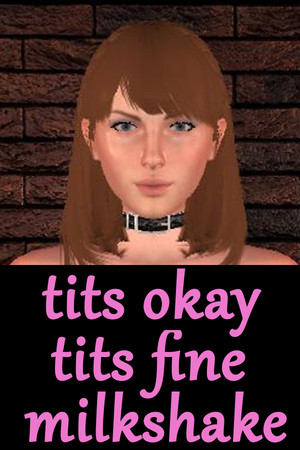 TITS OKAY TITS FINE MILKSHAKE