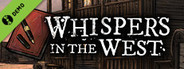 Whispers in the West Demo