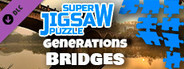 Super Jigsaw Puzzle: Generations - Bridges