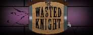 The Wasted Knight