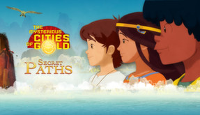 The Mysterious Cities of Gold - Secret Paths (Trailer)
