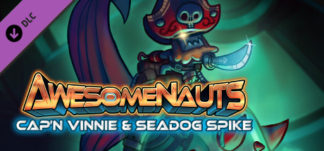 Awesomenauts - Cap'n Vinnie & Seadog Spike