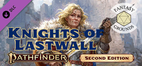 Fantasy Grounds - Pathfinder 2 RPG - Lost Omens: Knights of Lastwall cover art