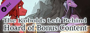 The Kobolds Left Behind - Hoard of Bonus Content
