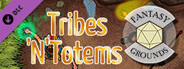 Fantasy Grounds - Tribes'N'Totems!