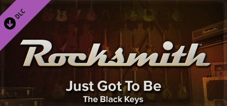 Rocksmith™ - “Just Got to Be” - The Black Keys cover art