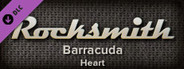 Rocksmith™ - “Barracuda” - Heart