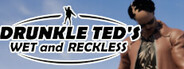 Drunkle Ted's Wet and Wreckless System Requirements