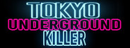 Tokyo Underground Killer