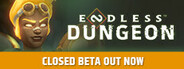 ENDLESS™ Dungeon – Closed Beta