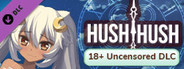 Hush Hush - 18+ Uncensored DLC