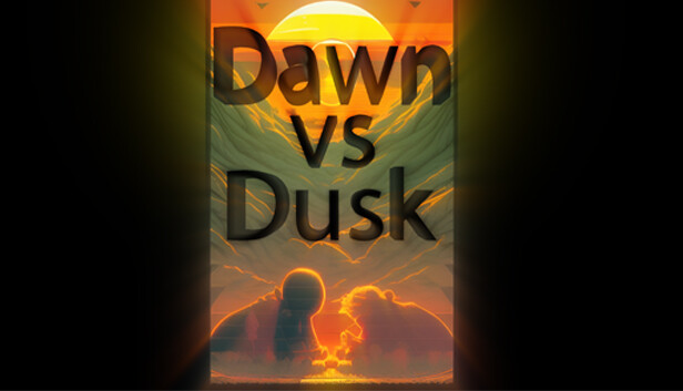Dawn vs Dusk