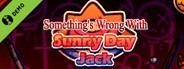 Something's Wrong With Sunny Day Jack Demo