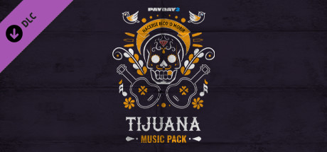 PAYDAY 2: Tijuana Music Pack cover art