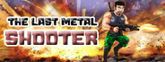 The Last Metal Shooter