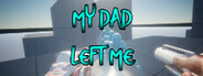 My Dad Left Me