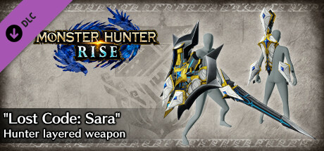 Monster Hunter Rise - "Lost Code: Sara" Hunter layered weapon (Charge Blade) cover art