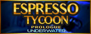 Espresso Tycoon Prologue: Underwater Playtest