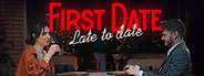 First Date : Late To Date System Requirements