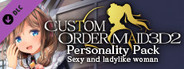 CUSTOM ORDER MAID 3D2 Personality Pack Sexy and ladylike woman