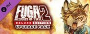 Fuga: Melodies of Steel 2 - Deluxe Edition Upgrade Pack