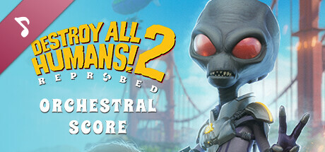 Destroy All Humans! 2 - Reprobed: Official Orchestral Score cover art
