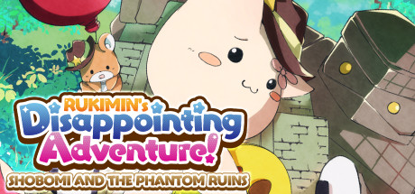 RUKIMIN's Disappointing Adventure! ~SHOBOMI AND THE PHANTOM RUINS~ cover art