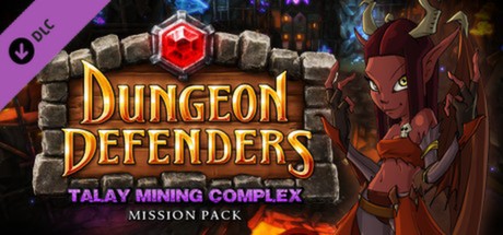 Dungeon Defenders - Talay Mining Complex Mission Pack cover art