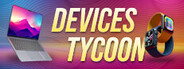 Devices Tycoon System Requirements